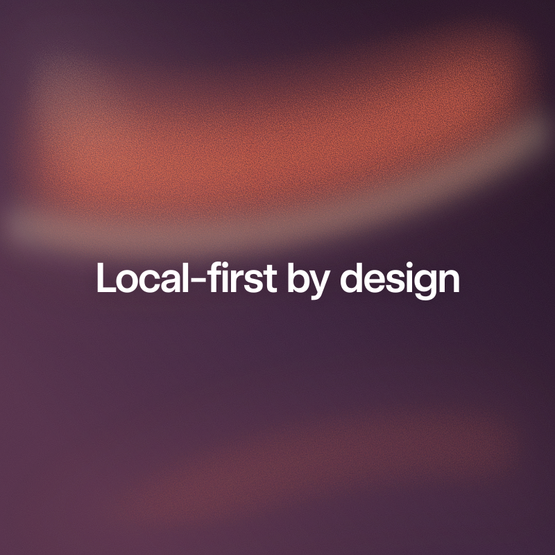 local first by design