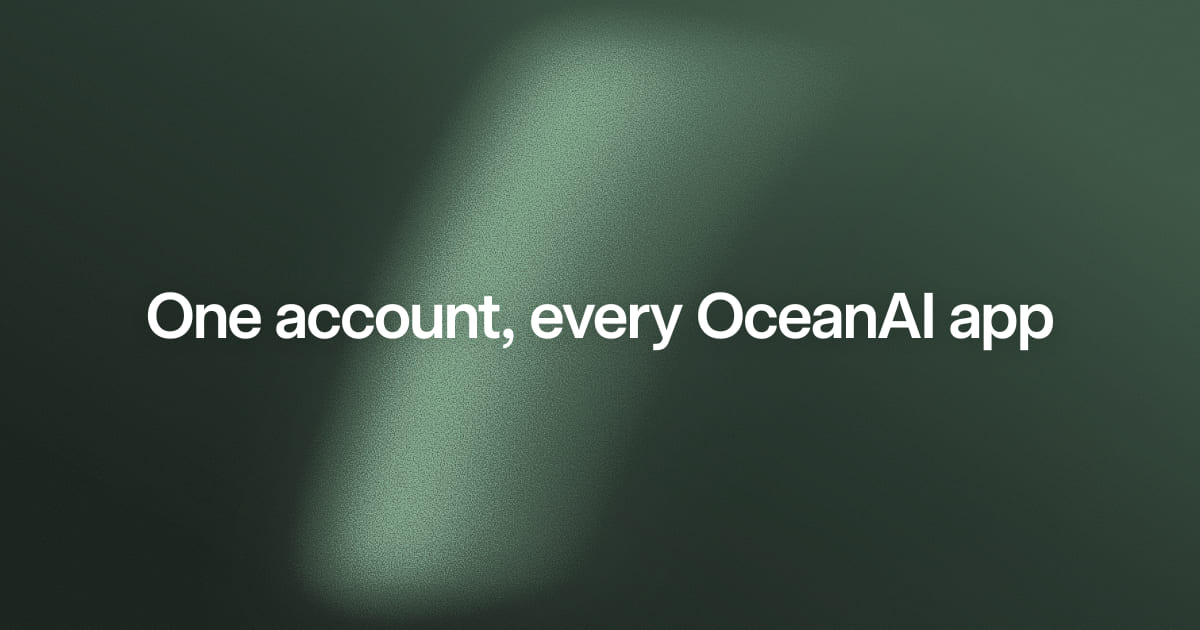One account, every OceanAI app