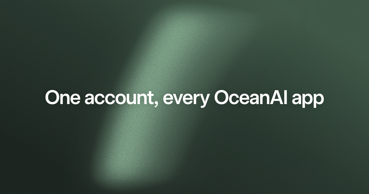 One account, every OceanAI app